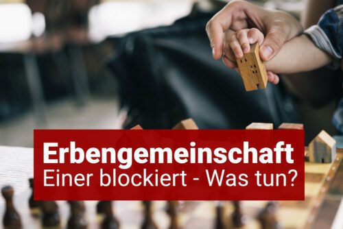 Erbengemeinschaft - Blockade miterbe